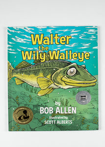 WALTER THE WILEY WALLEYE BY BOB ALLEN 8.75"X11.25" 32 PAGES HARDCOVER