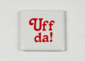 UFFDA CERAMIC MAGNET 2.25” X 2.25”